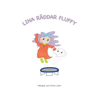 Mikaela Lönn Lina räddar Fluffy (inbunden)