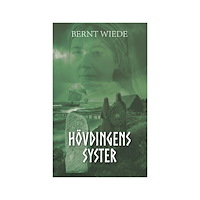 Bernt Wiede Hövdingens syster (inbunden)