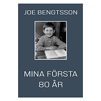 Joe Bengtsson Mina första 80 år (bok, storpocket)