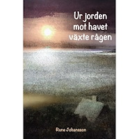 Rune Johansson Ur jorden mot havet växte rågen (bok, storpocket)