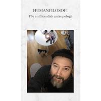 Ingemar Ahlgren Humanfilosofi : för en filosofisk antropologi (pocket)