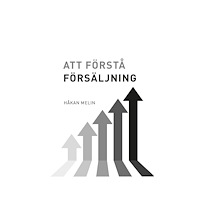 Håkan Melin Att förstå försäljning (häftad)