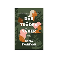 Sofia Svarfvar Där träden växer (bok, danskt band)