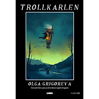 Olga Grigoreva Trollkarlen del 1-3 (bok, danskt band)