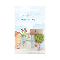 Gertrud Säwensten Ballongstaden (inbunden)