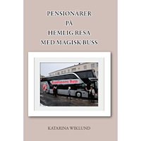 Katarina Wiklund Pensionärer på hemlig resa med magisk buss (häftad)