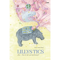 Anna-Karin Kask Lillys tics eller Vem är det som bestämmer? (inbunden)
