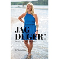 Maria Morris Nilsson Jag duger! :  en bok om arbete och psykisk ohälsa (bok, danskt band)