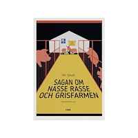 Per Sjövall Sagan om Nasse Rasse och grisfarmen (inbunden)