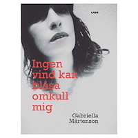 Gabriella Mårtenson Ingen vind kan blåsa omkull mig (bok, danskt band)