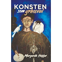 Margareta Hoffer Konsten som yrkesval (häftad)