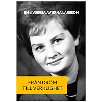 Erna Larsson Från dröm till verklighet : en livsresa (pocket)