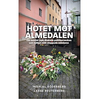 Ingalill Söderberg Hotet mot Almedalen : om mordet som skakade politikerveckan och hjälten som stoppade mördaren (bok, danskt band)