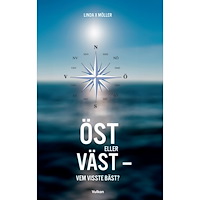 Linda X Möller Öst eller Väst - vem visste bäst? (pocket)