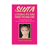 Malin Karlsson Sluta lyssna på din inre mobbare : nu har jag fått nog av skit och reser mig upp, följer du med mig? (inbunden)