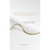 Erika Carlström Föräldraskapets mångfald : en resa med funktionsvariationer (häftad)
