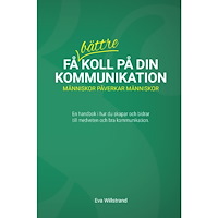 Eva Willstrand Få bättre koll på din kommunikation : människor påverkar människor (häftad)