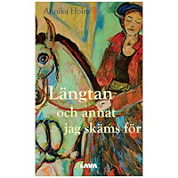 Annika Holm Längtan och annat jag skäms för (bok, danskt band)