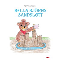 Karin Karlberg Bella Björns sandslott (inbunden)