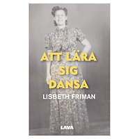 Lisbeth Friman Att lära sig dansa (bok, danskt band)