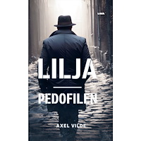 Axel Vilde Lilja : pedofilen (bok, danskt band)