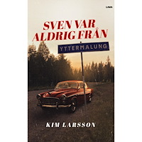 Kim Larsson Sven var aldrig från Yttermalung (bok, danskt band)