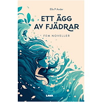 Ella P. Ander Ett ägg av fjädrar : fem noveller (bok, danskt band)