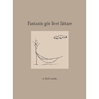 Rolf Lembke Fantasin gör livet lättare (inbunden)