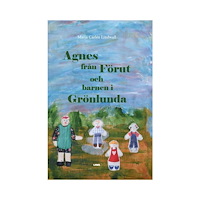Maria Carlén Lindwall Agnes från Förut och barnen i Grönlunda (inbunden)