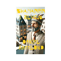 Daniel Åkerlund Shamanen i Älvsjö (bok, danskt band)