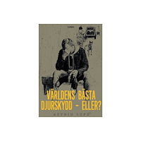 Astrid Lofs Världens bästa djurskydd - eller? (inbunden)