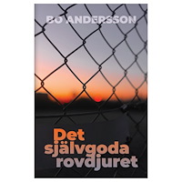 Bo Andersson Det självgoda rovdjuret (häftad)
