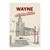 Olle Håkansson Wayne och vita döden (inbunden)