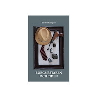 Elisabet Malmquist Borgmästaren och tiden (häftad)