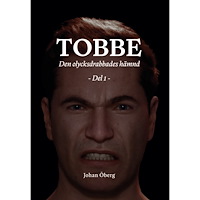 Johan Öberg Tobbe - Den olycksdrabbades hämnd. Del 1 (bok, storpocket)