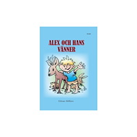 Göran Ahlforn Alex och hans vänner : sagor om en pojke och hans djurvänners spännande,  fantasifulla och roliga äventyr (bok, storpock...