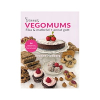 Yvonne Hedberg Yvonnes Vegomums : fika & matbröd + annat gott 66 - lättlagade recept utan gluten, smör, mjölk ägg och vitt socker (inbu...