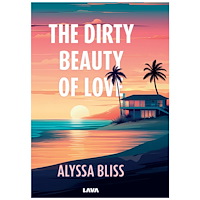 Alyssa Bliss The dirty beauty of love (bok, danskt band)