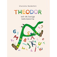Charlotte Nordenfelt Theodor och de busiga bokstäverna (inbunden)