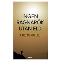 Lars Nordberg Ingen Ragnarök utan eld : berättelser om det som inte kan höras (bok, danskt band)