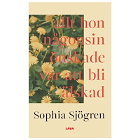 Sophia Sjögren Allt hon någonsin önskade var att bli älskad (bok, danskt band)