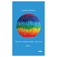 Anders Östman Vill du få mer glädje i ditt liv? Del 1 (bok, danskt band)