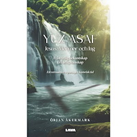 Örjan Åkermark Yuz Asaf : Jesus, mormor och jag : från ytlig bekantskap till ärlig vänskap : ett retroaktivt reportage i historisk tid...