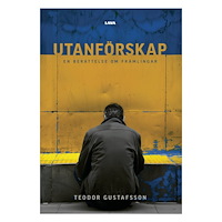 Teodor Gustafsson Utanförskap : en berättelse om främlingar (bok, danskt band)