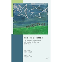 Helén Nilsson Hitta barnet : om estetiska lärprocesser och nycklar till den inre drivkraften (bok, storpocket)