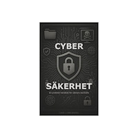 Dan Lundberg Cybersäkerhet – En praktisk handbok för säkrare samhälle (häftad)
