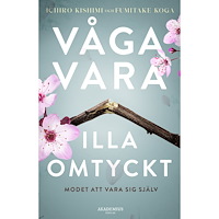 Ichiro Kishimi Våga vara illa omtyckt : modet att vara sig själv (bok, danskt band) (Skadad)