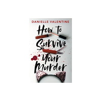 Not Stated How to Survive Your Murder (häftad, eng)