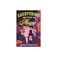Random House Children's Books Everything She Does Is Magic (häftad, eng)