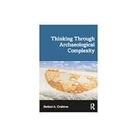 Left Coast Press Inc Thinking through Archaeological Complexity (häftad, eng)